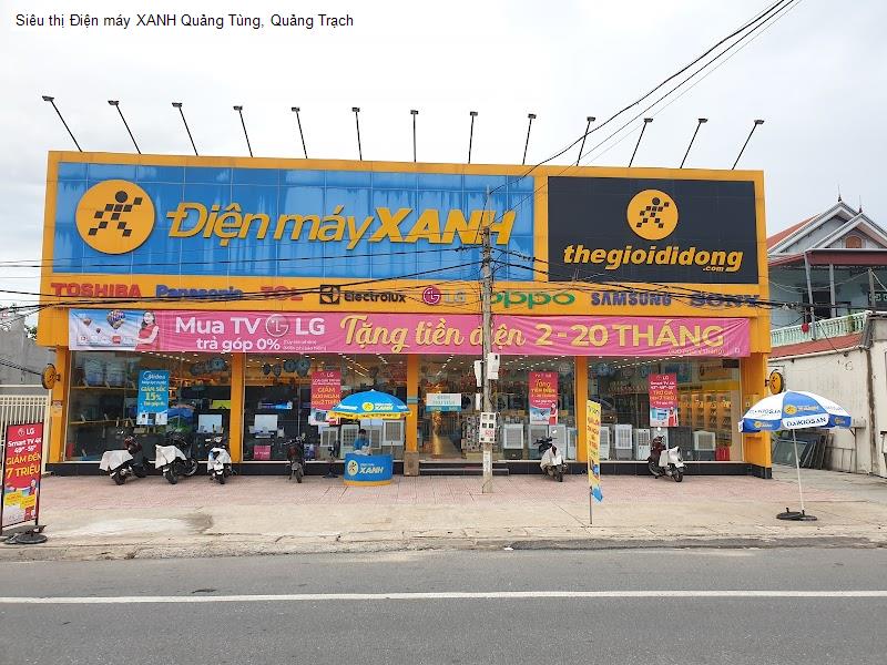 Siêu thị Điện máy XANH Quảng Tùng, Quảng Trạch